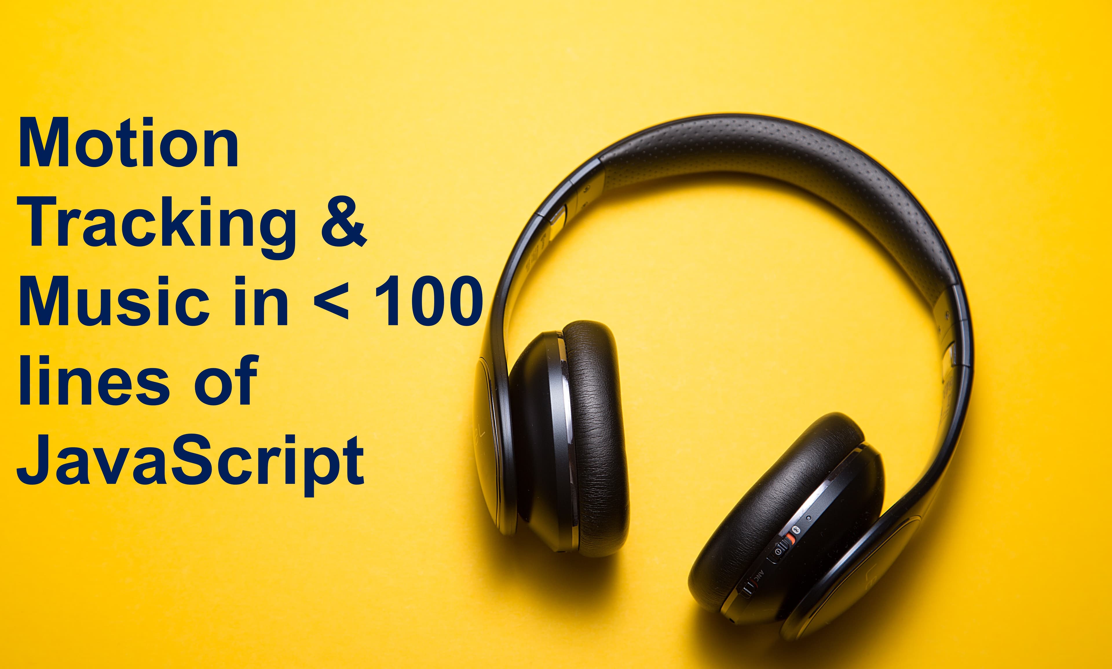 Motion Tracking & Music in < 100 lines of JavaScript