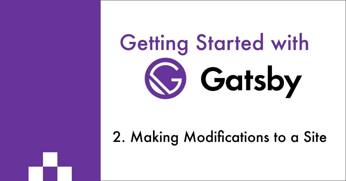 Making Modifications to a Gatsby Site