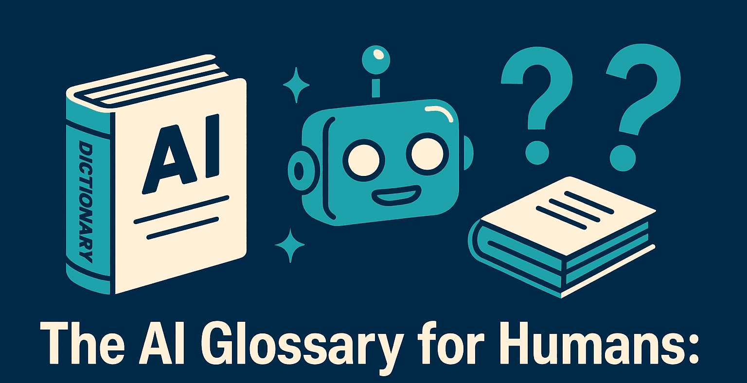 The AI Glossary for Humans: 30+ Essential Terms